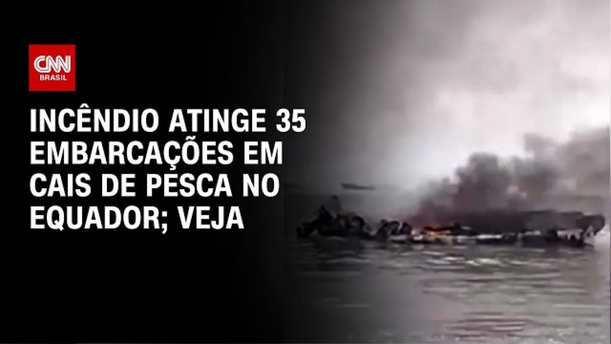 Incêndio atinge 35 embarcações em cais de pesca no Equador