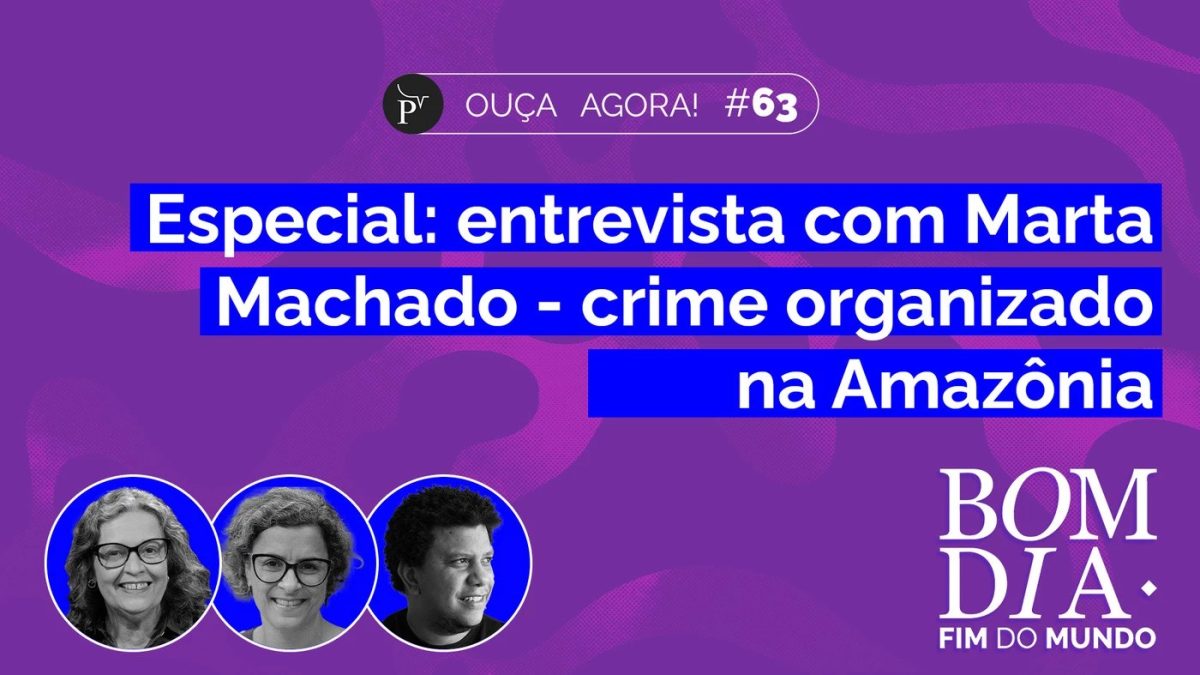 Marta Machado analisa impacto de classificação de facções como terroristas no combate ao crime na Amazônia